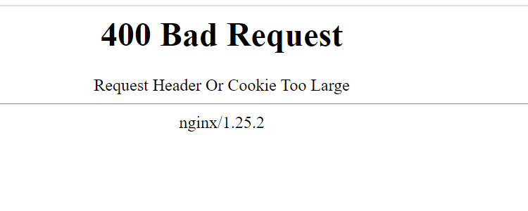 Browser error page reading 400 Bad Request, Request Header Or Cookie Too Large, nginx